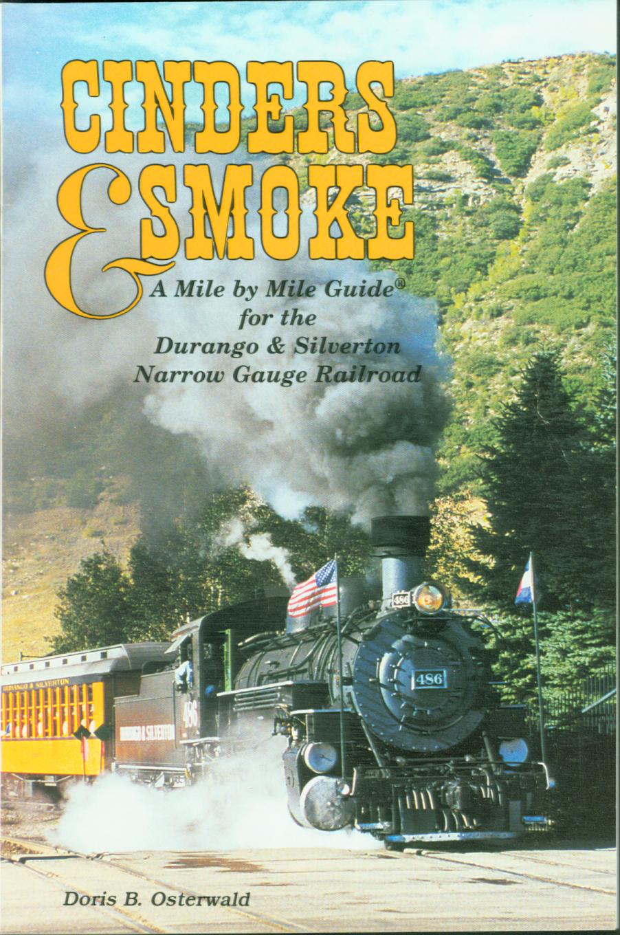 INDERS & SMOKE: a mile by mile guide for the Durango & Silverton Narrow Gauge Railroads.